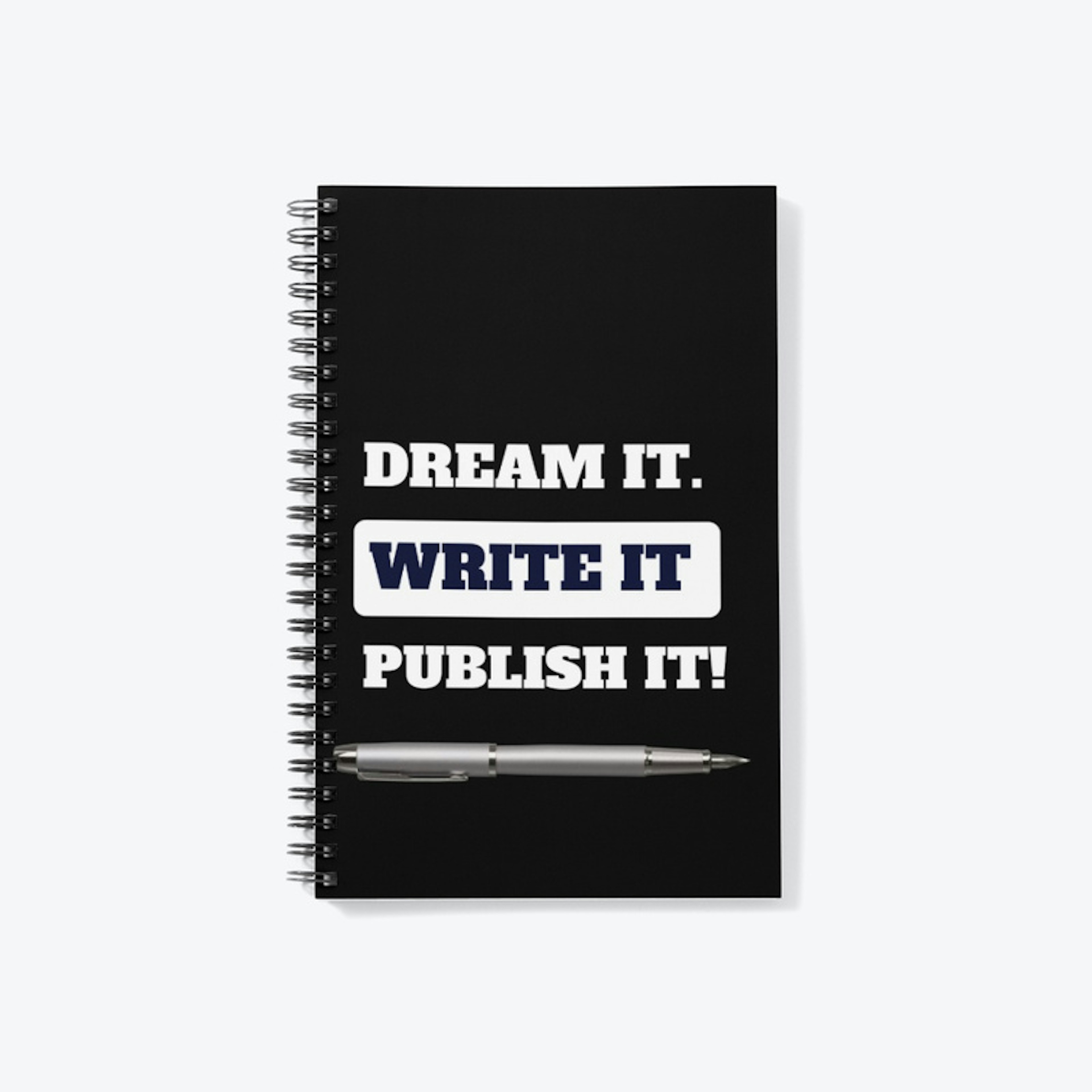 DREAM IT. WRITE IT. PUBLISH IT!