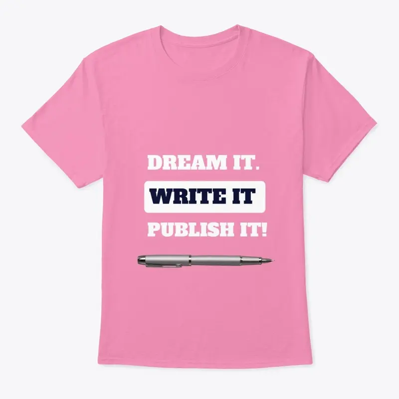 DREAM IT. WRITE IT. PUBLISH IT!