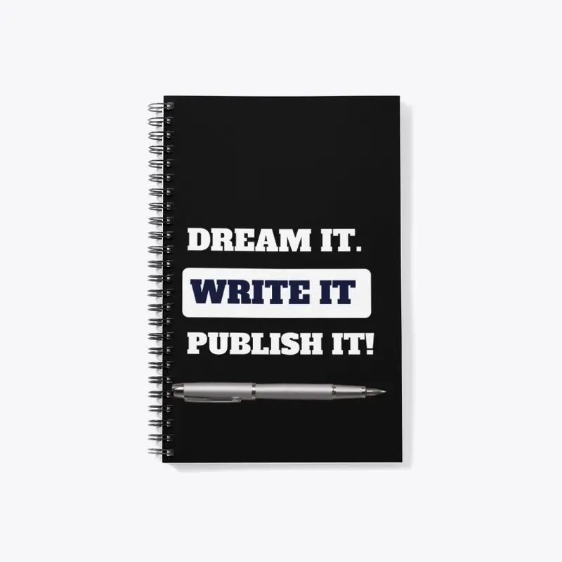 DREAM IT. WRITE IT. PUBLISH IT!