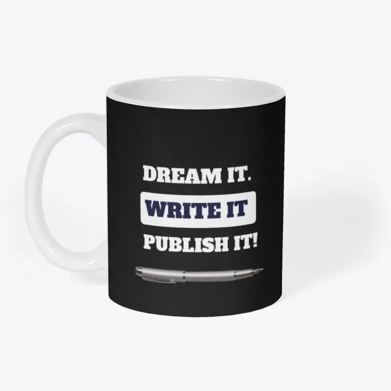 DREAM IT. WRITE IT. PUBLISH IT!